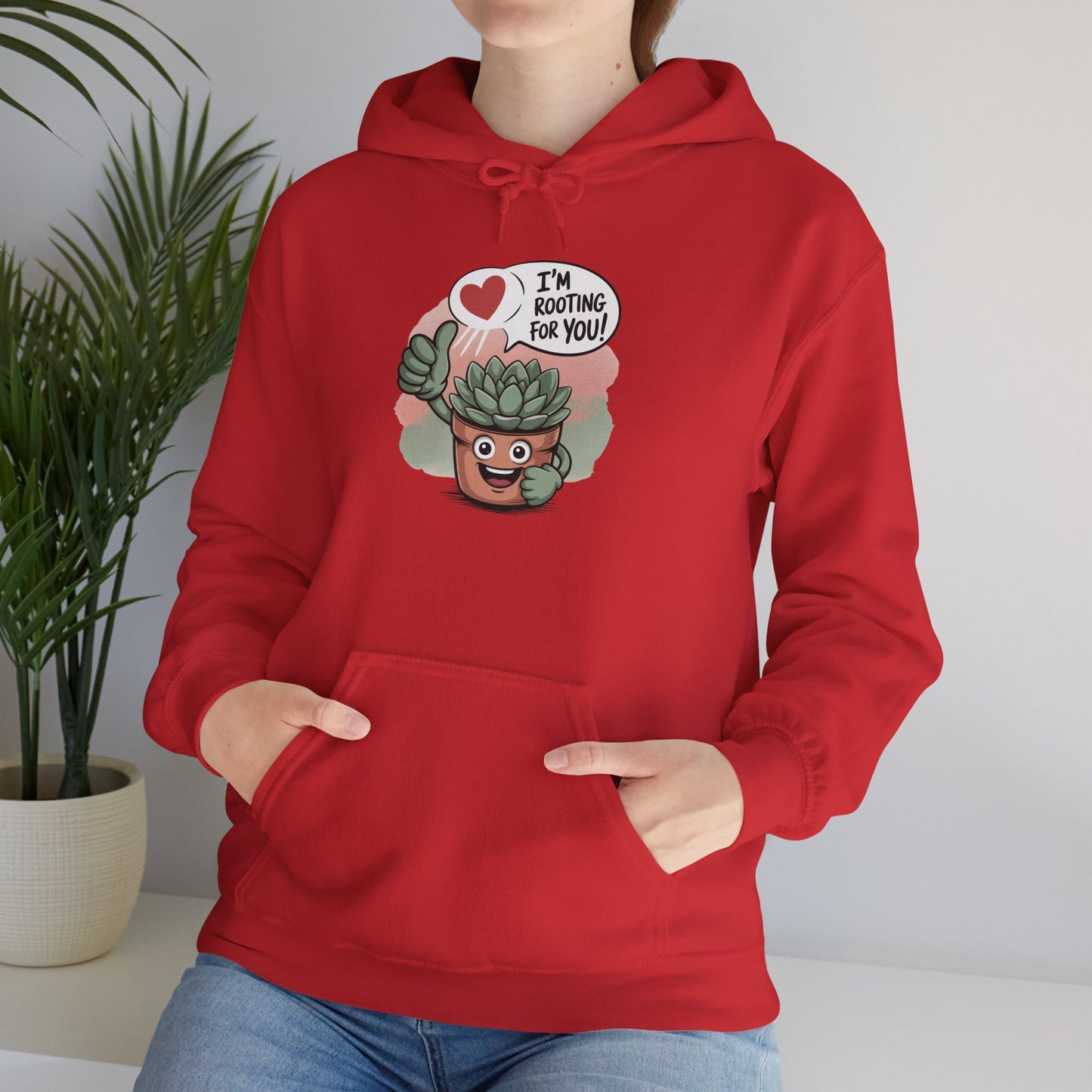 I'm Rooting For You Hoodie — Gardening Sweatshirt for Plant Lovers