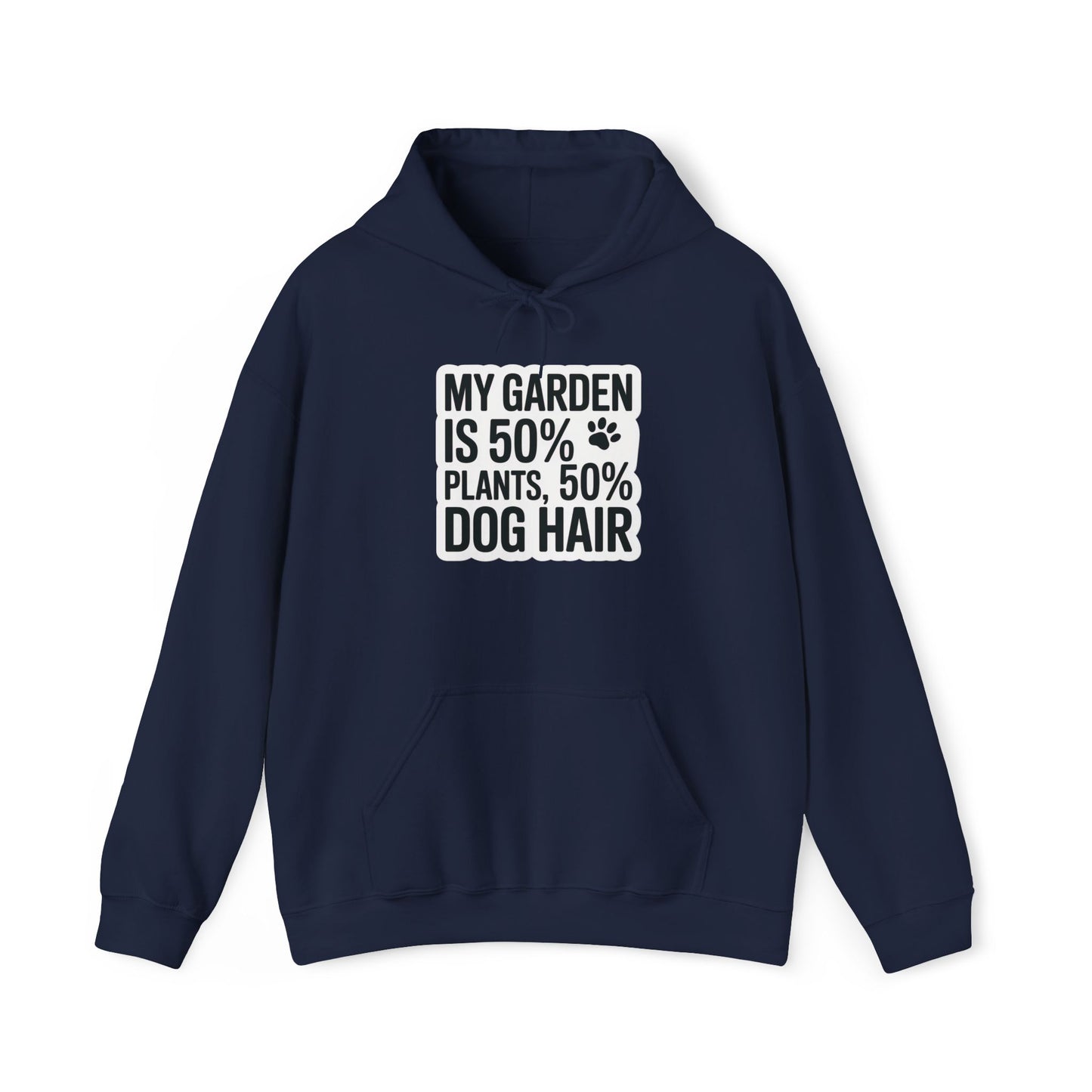 50% Dog Hair Hoodie — Gardening Sweatshirt for Plant Lovers