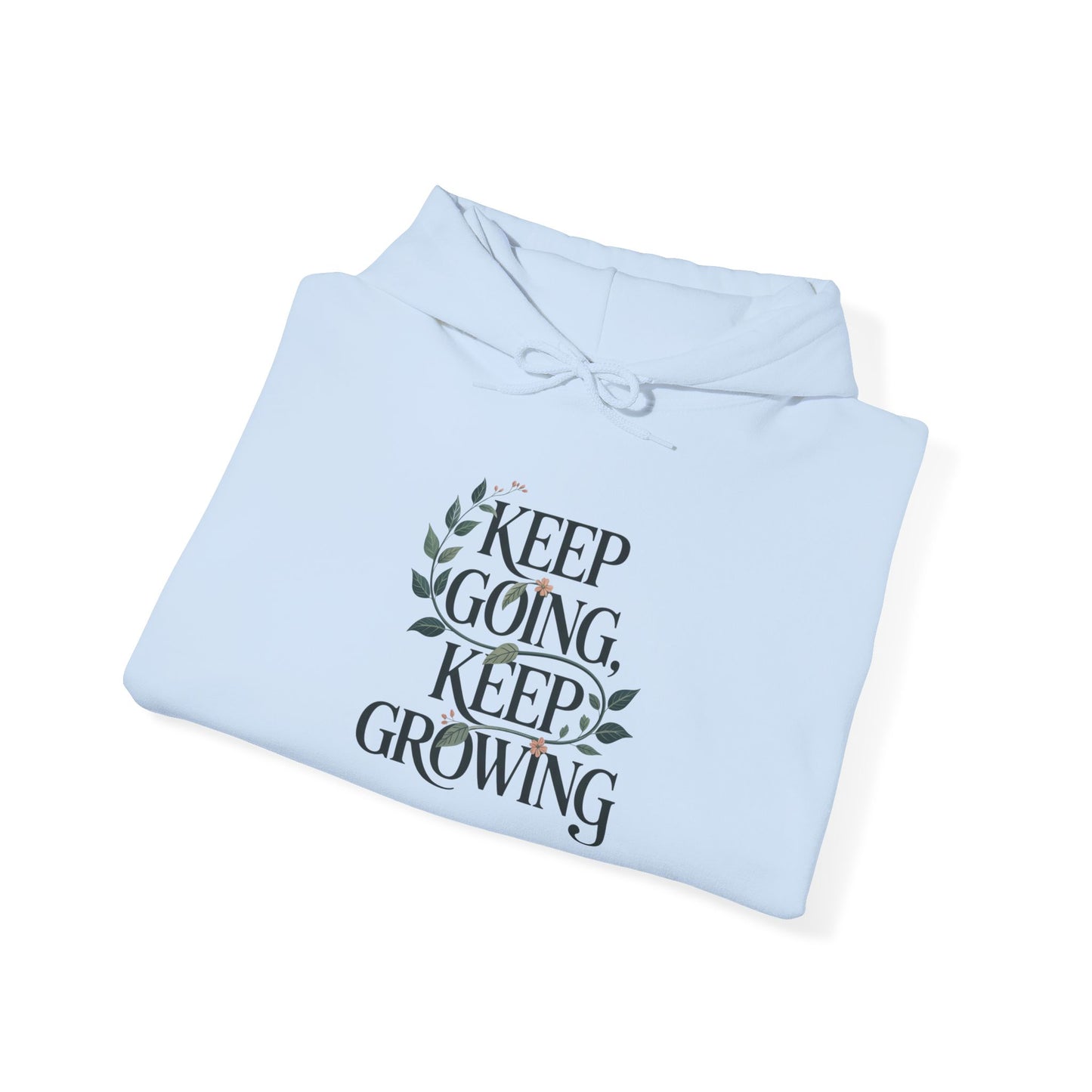 Keep Going, Keep Growing Hoodie — Gardening Sweatshirt for Plant Lovers