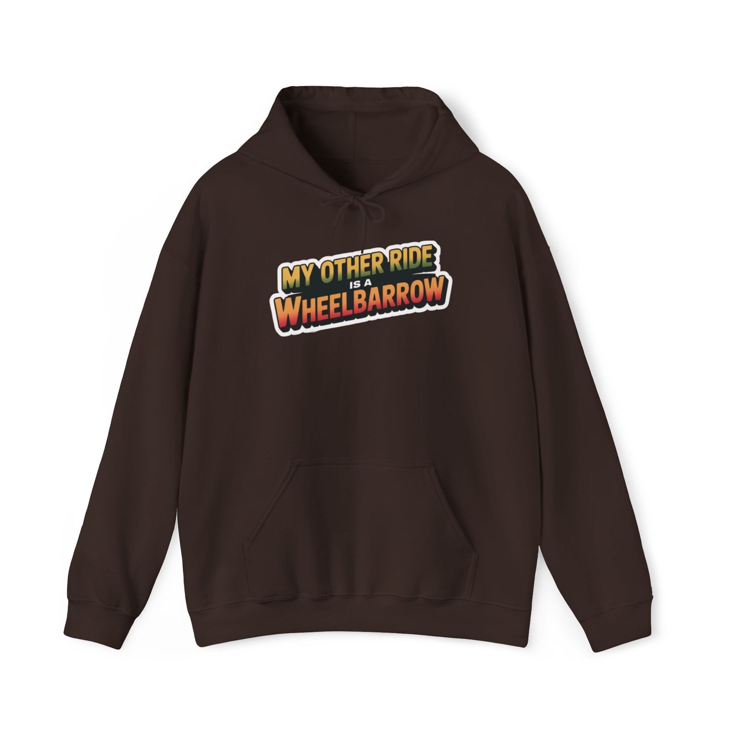 My Other Ride is a Wheelbarrow Hoodie — Gardening Sweatshirt for Plant Lovers