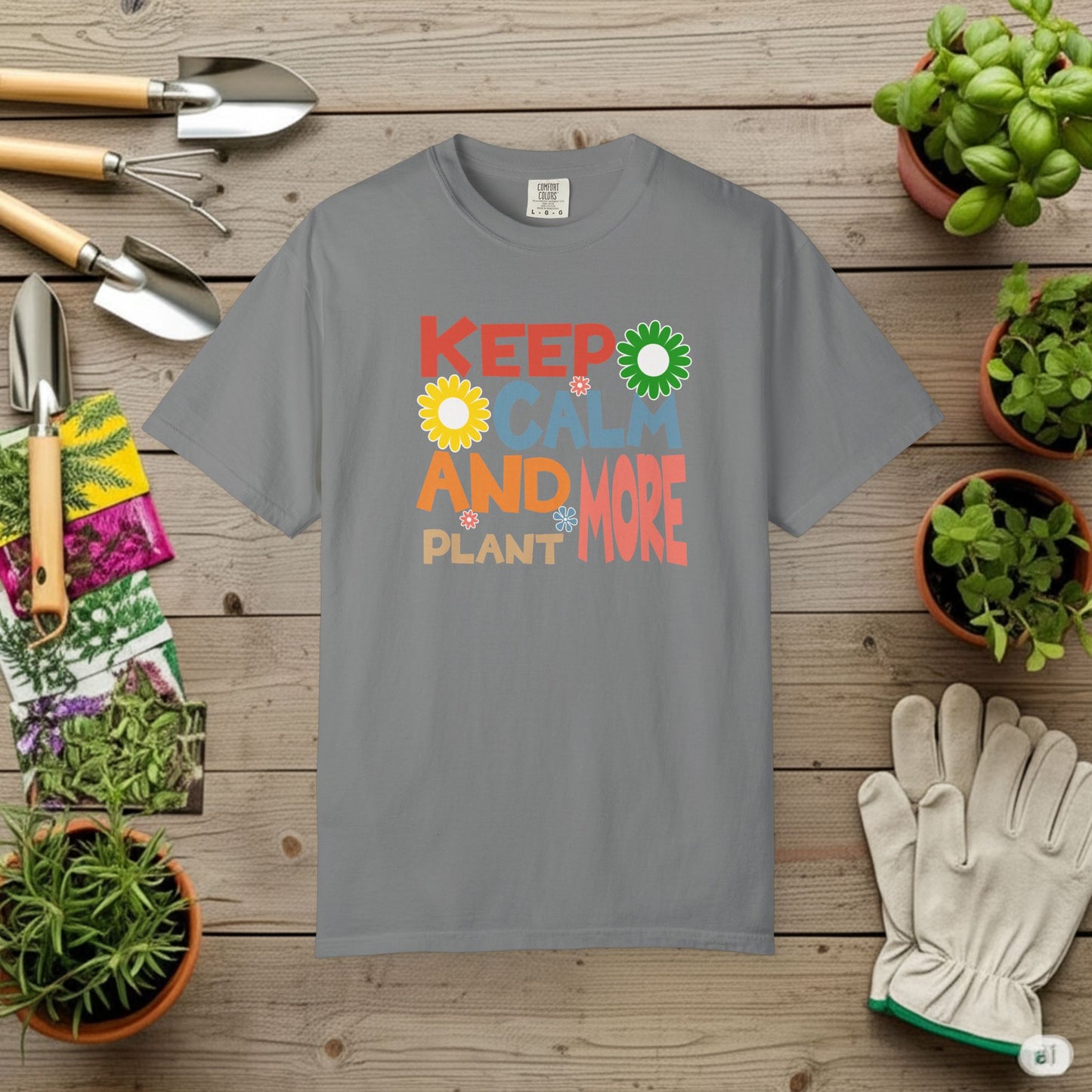 Keep Calm And Plant More T-Shirt