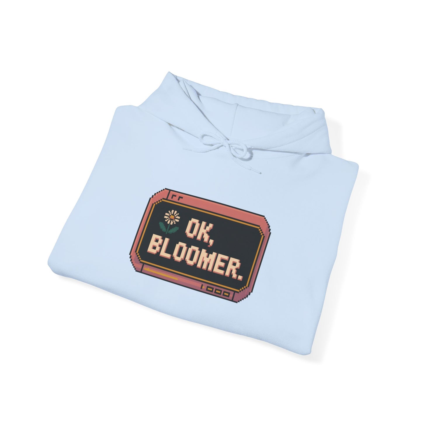 OK Bloomer Hoodie — Gardening Sweatshirt for Plant Lovers