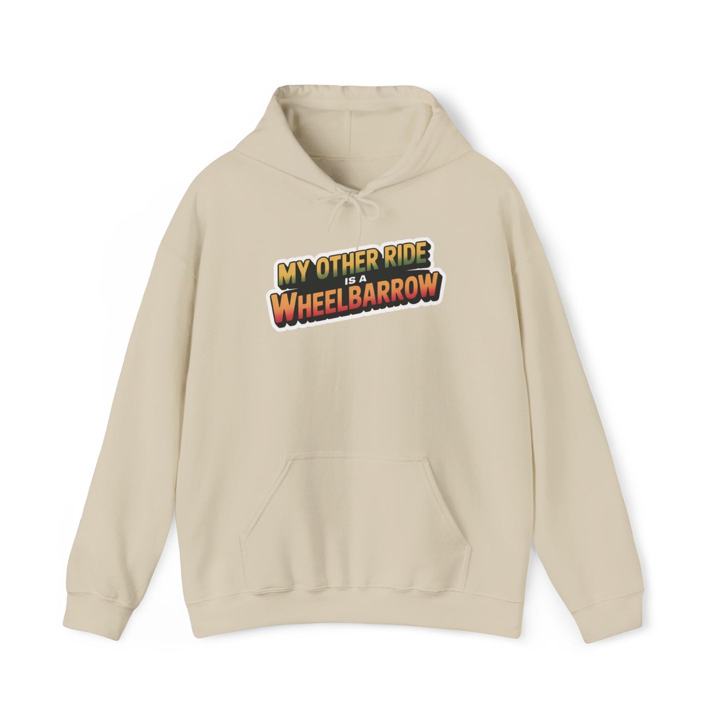 My Other Ride is a Wheelbarrow Hoodie — Gardening Sweatshirt for Plant Lovers