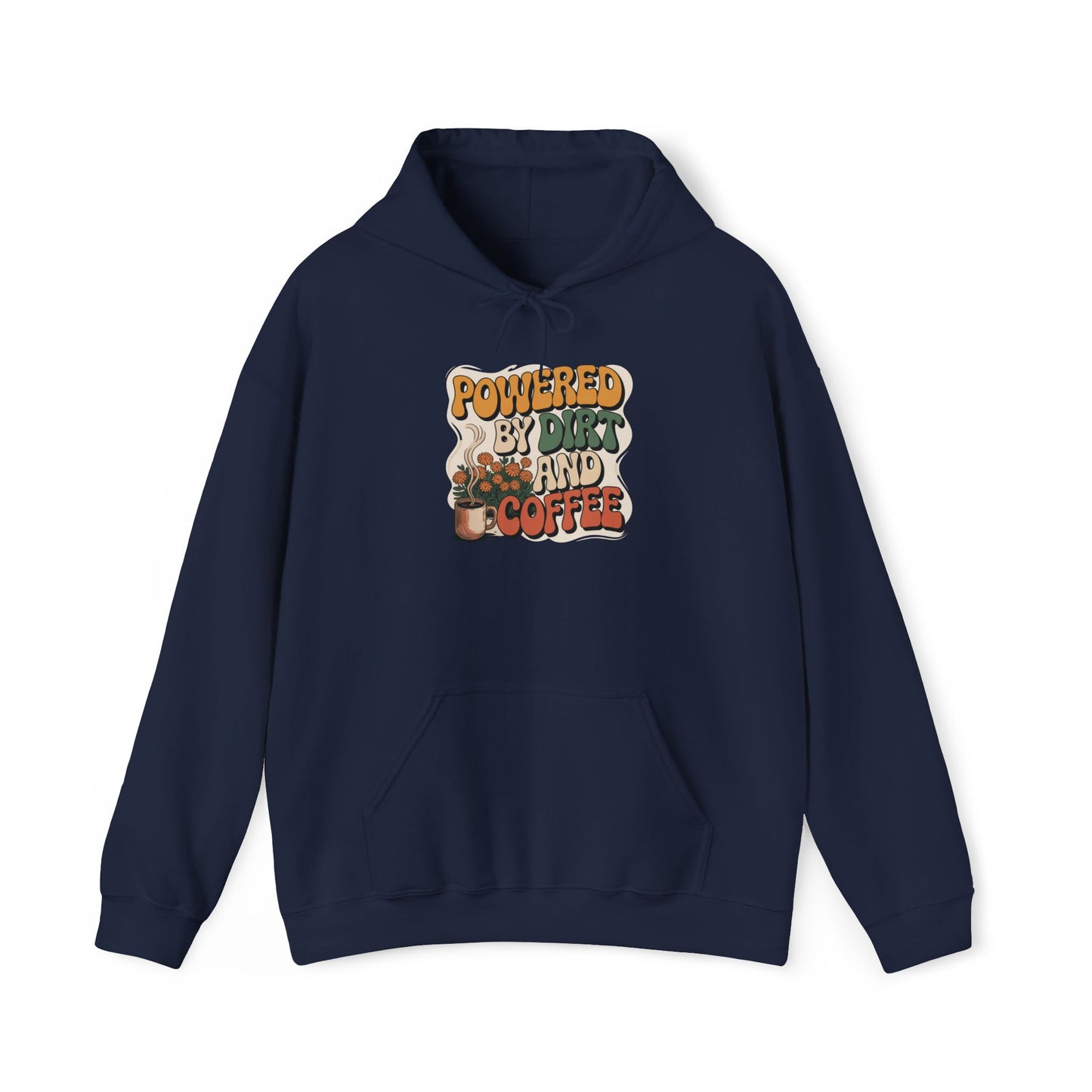 Powered By Dirt and Coffee Hoodie — Gardening Sweatshirt for Plant Lovers