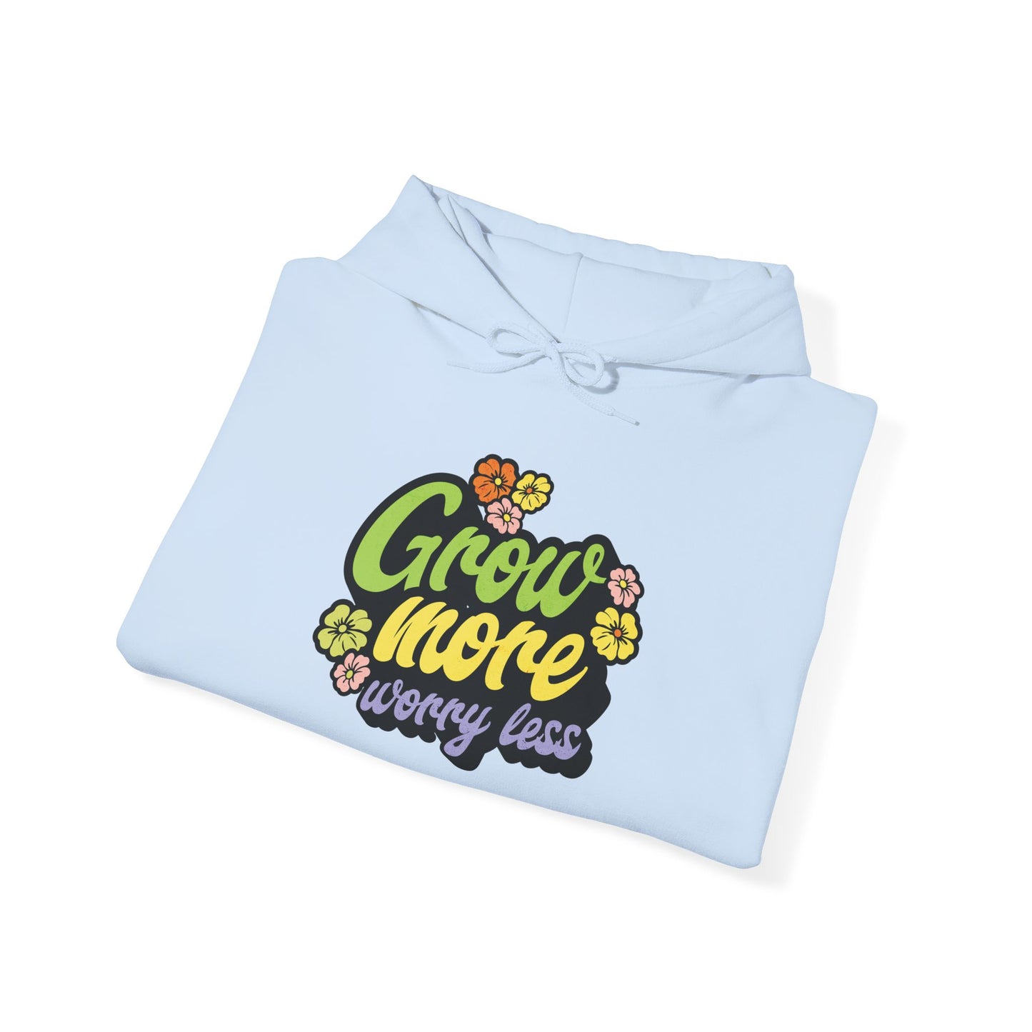 Grow More, Worry Less Hoodie — Gardening Sweatshirt for Plant Lovers