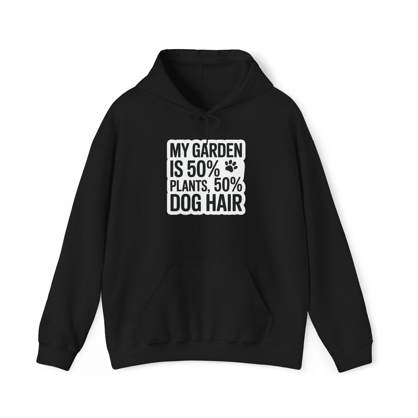50% Dog Hair Hoodie — Gardening Sweatshirt for Plant Lovers