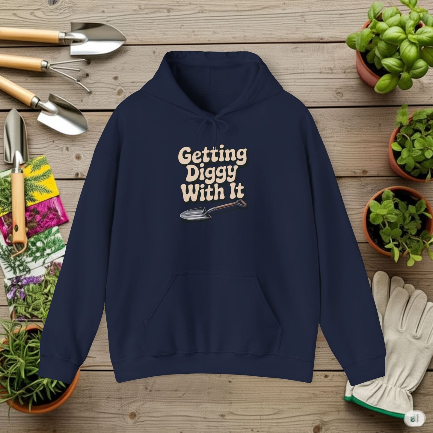Getting Diggy with it Hoodie — Gardening Sweatshirt for Plant Lovers