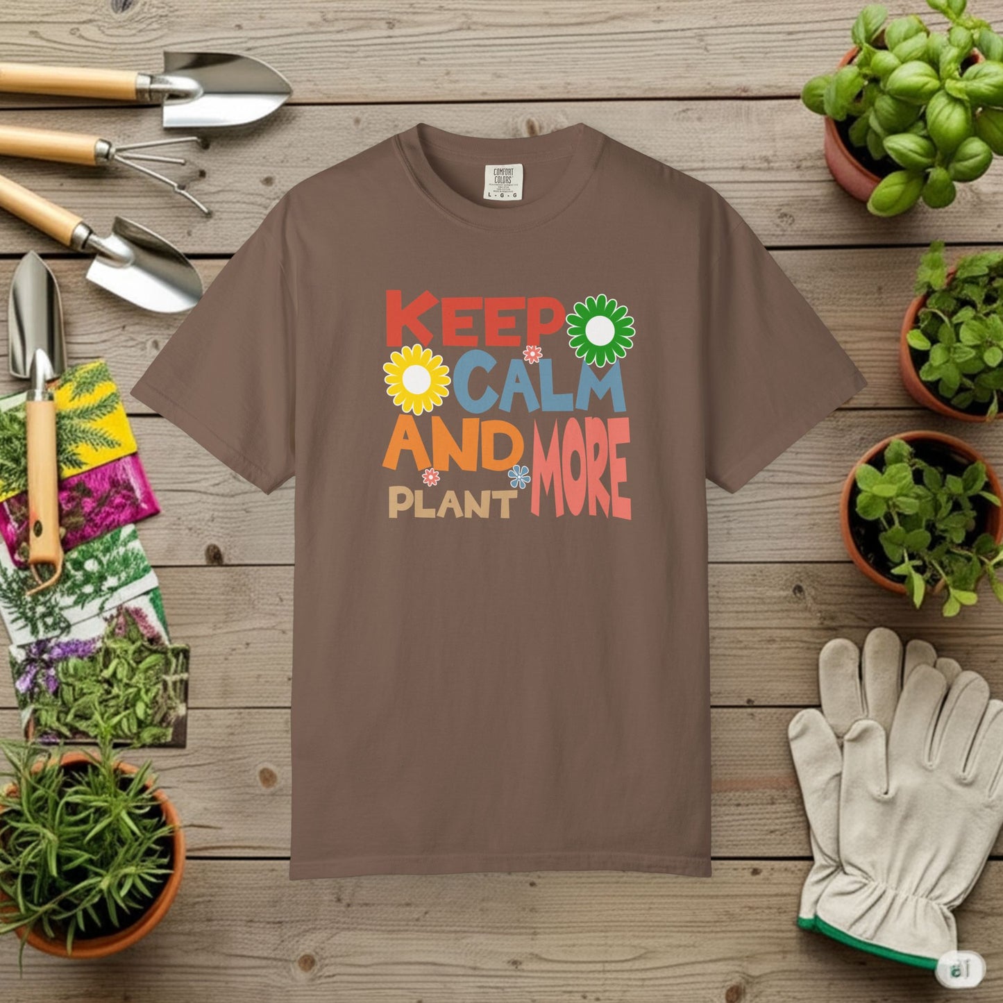 Keep Calm And Plant More T-Shirt