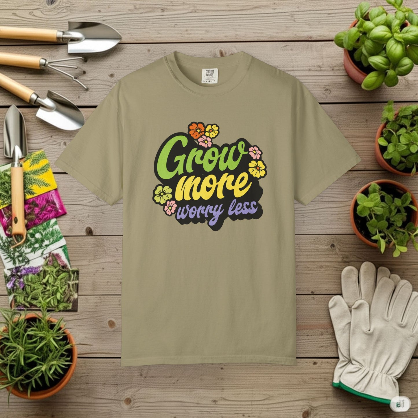 Grow More, Worry Less T-Shirt