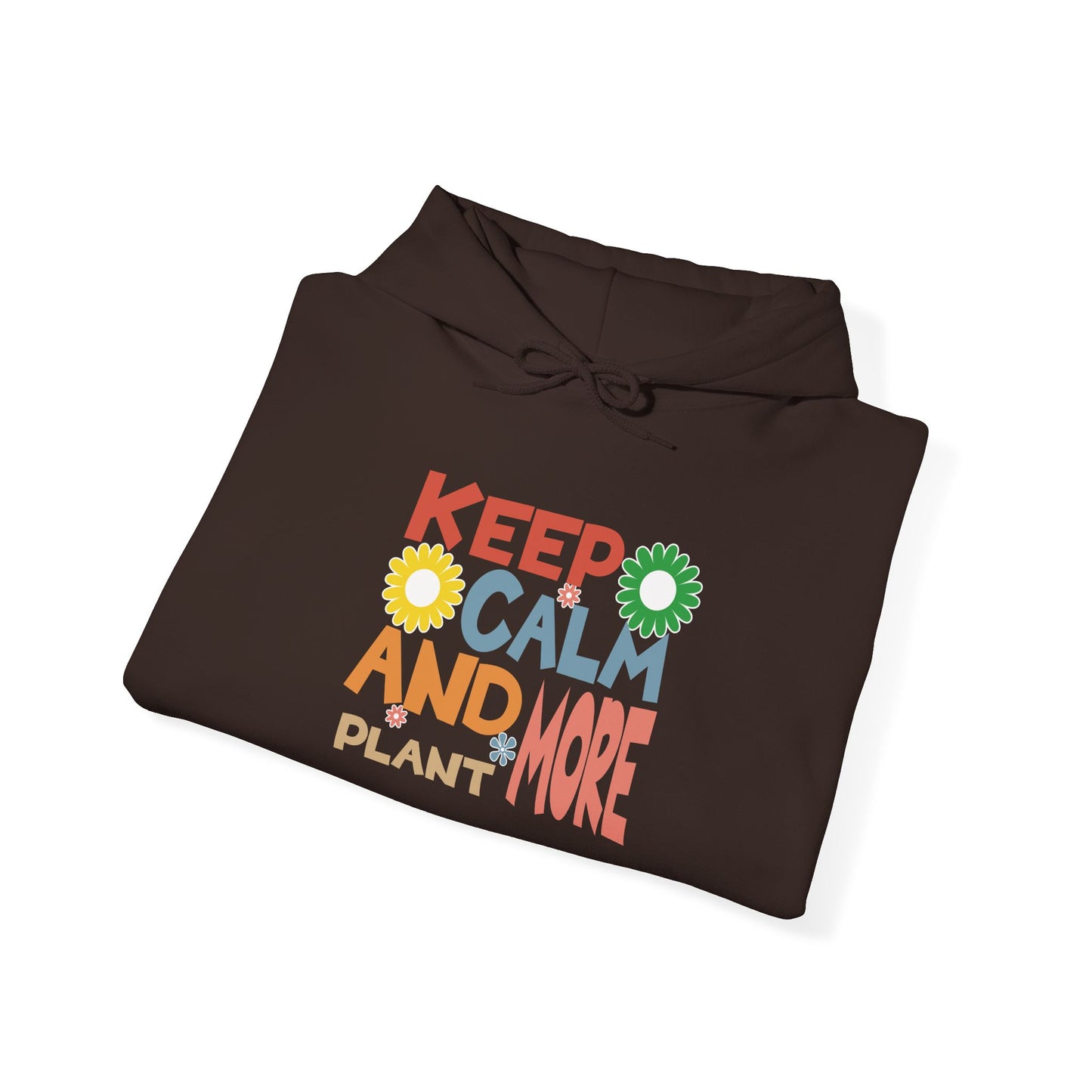 Keep Calm and Plant More Hoodie — Gardening Sweatshirt for Plant Lovers
