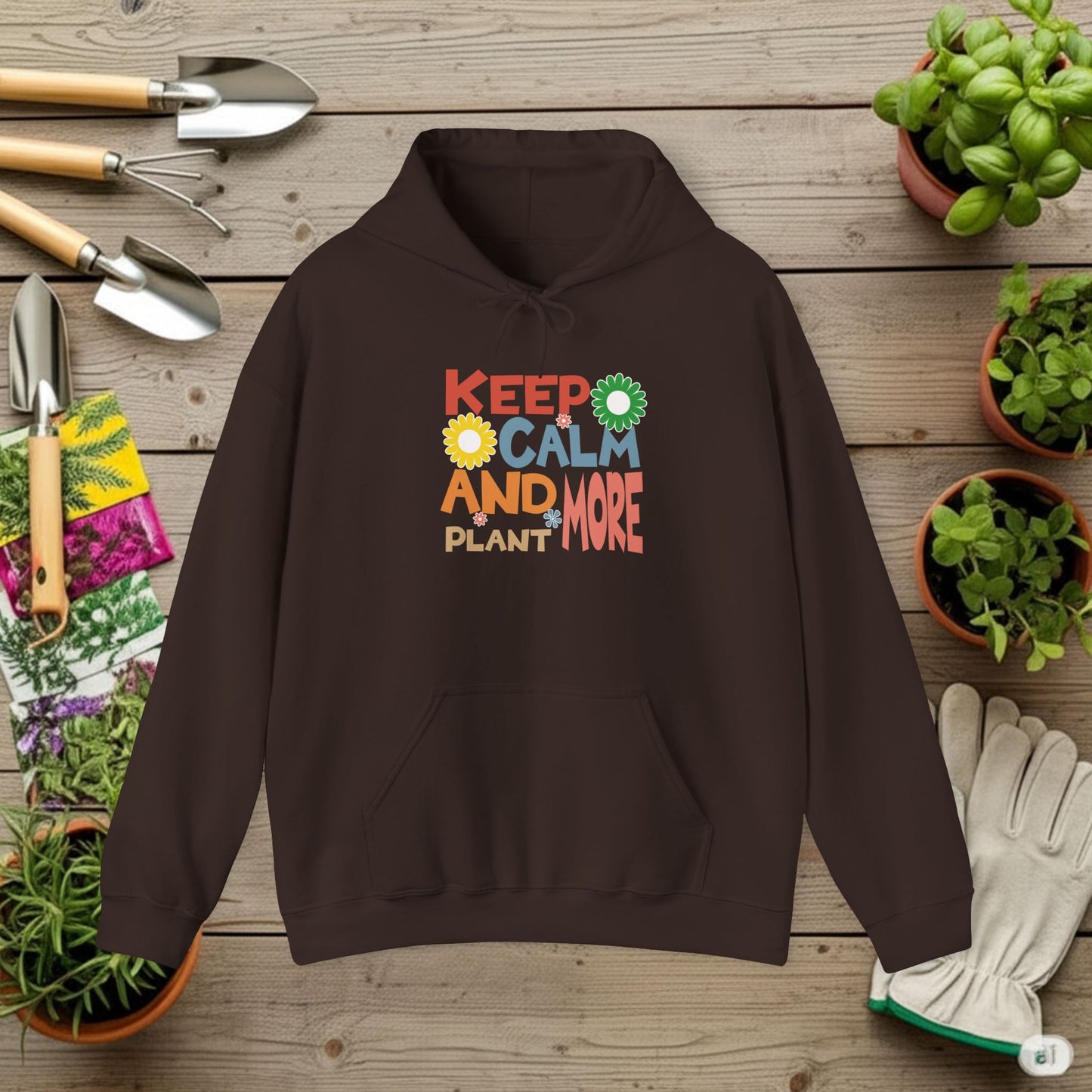 Keep Calm and Plant More Hoodie — Gardening Sweatshirt for Plant Lovers
