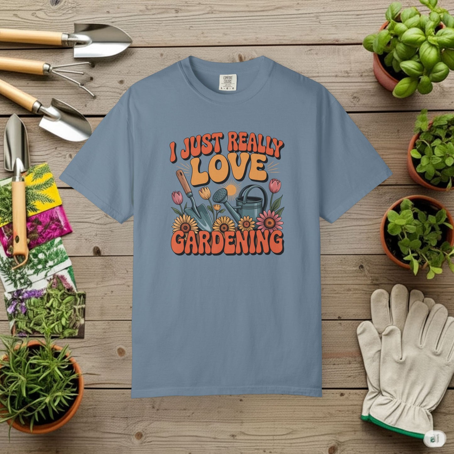 I Just really Love Gardening T-Shirt