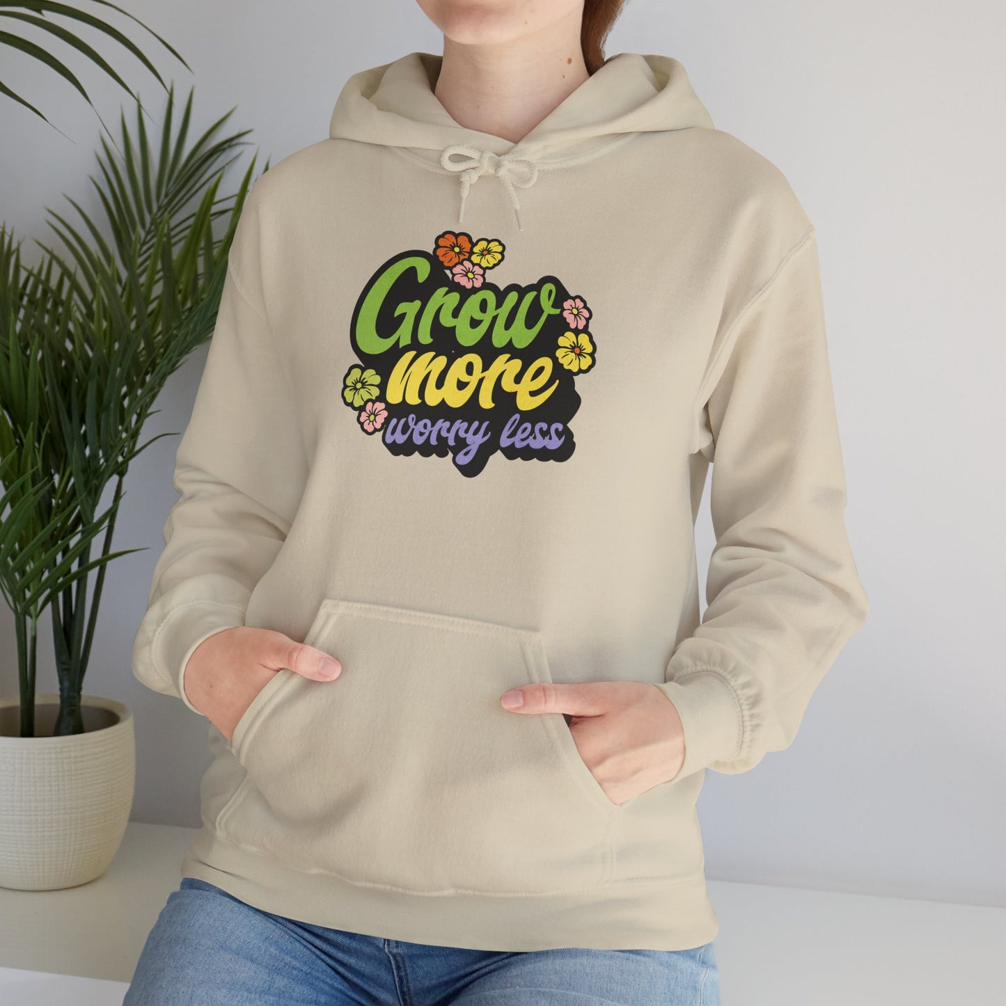 Grow More, Worry Less Hoodie — Gardening Sweatshirt for Plant Lovers