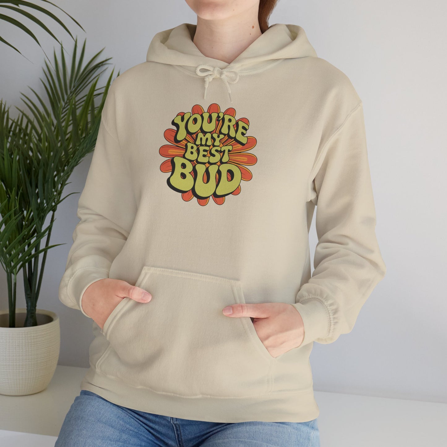 My Best Bud Hoodie — Gardening Sweatshirt for Plant Lovers