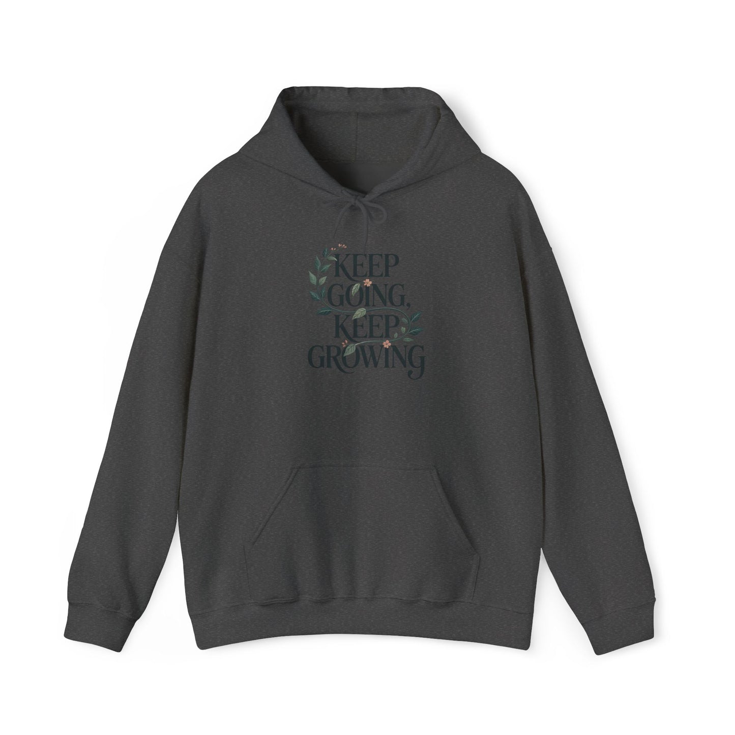 Keep Going, Keep Growing Hoodie — Gardening Sweatshirt for Plant Lovers
