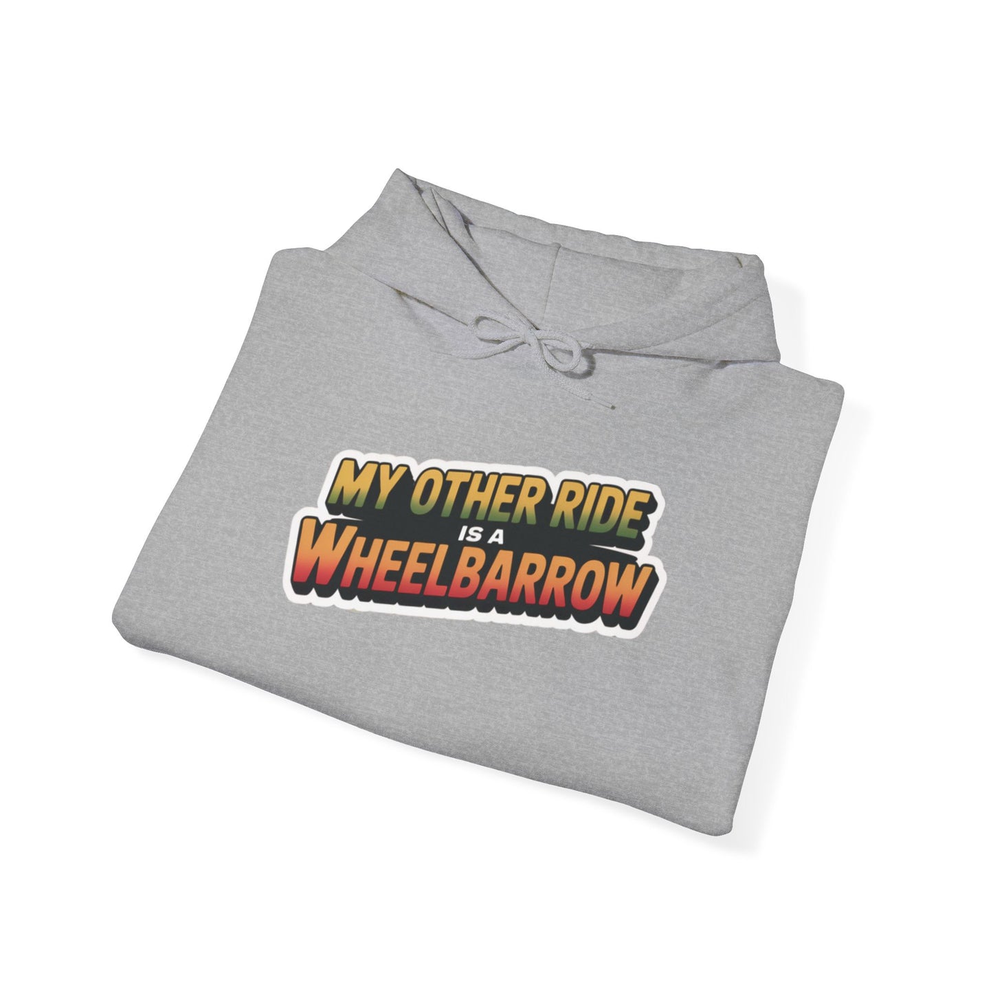My Other Ride is a Wheelbarrow Hoodie — Gardening Sweatshirt for Plant Lovers