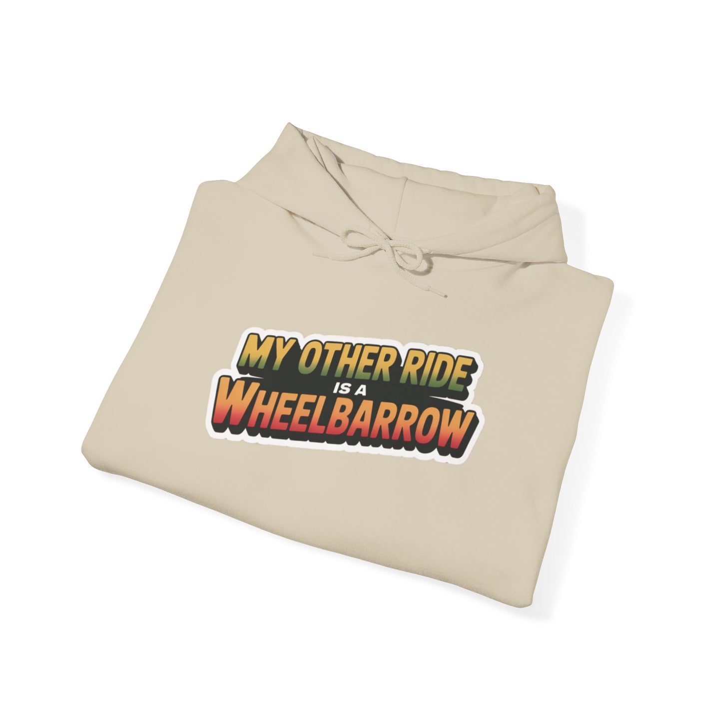 My Other Ride is a Wheelbarrow Hoodie — Gardening Sweatshirt for Plant Lovers