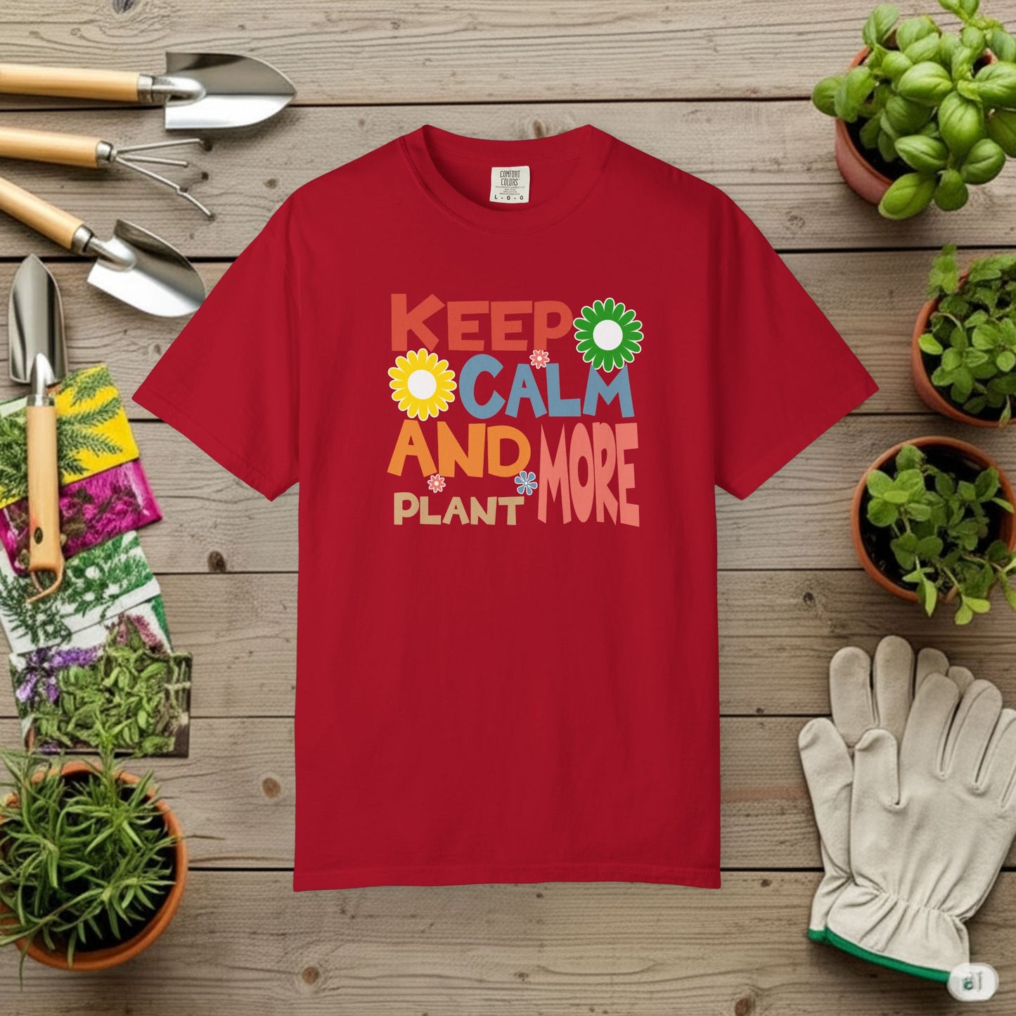 Keep Calm And Plant More T-Shirt