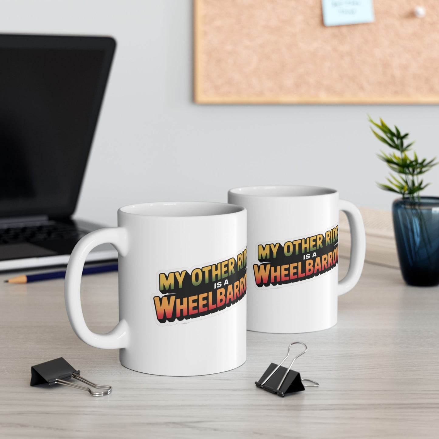 My Other Ride is a Wheelbarrow Mug