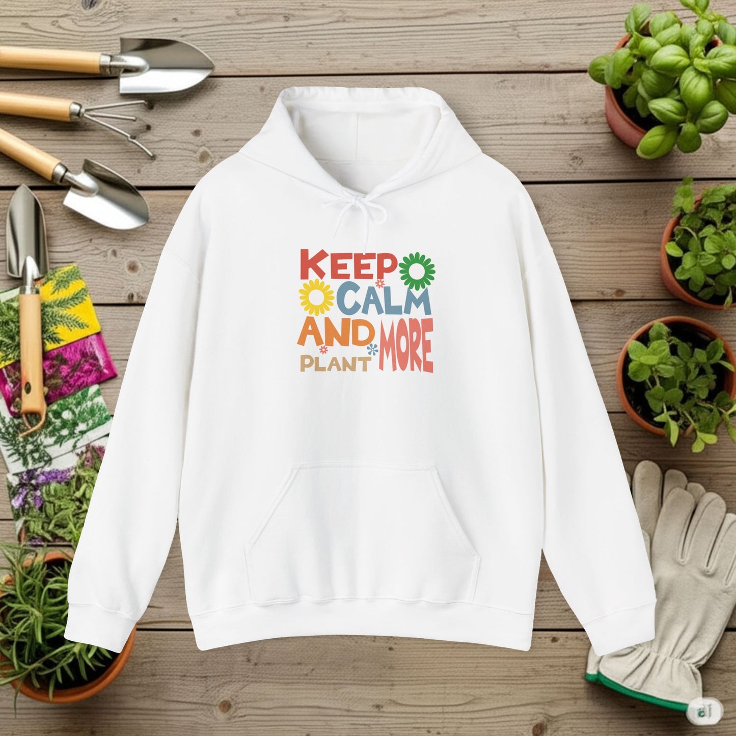 Keep Calm and Plant More Hoodie — Gardening Sweatshirt for Plant Lovers