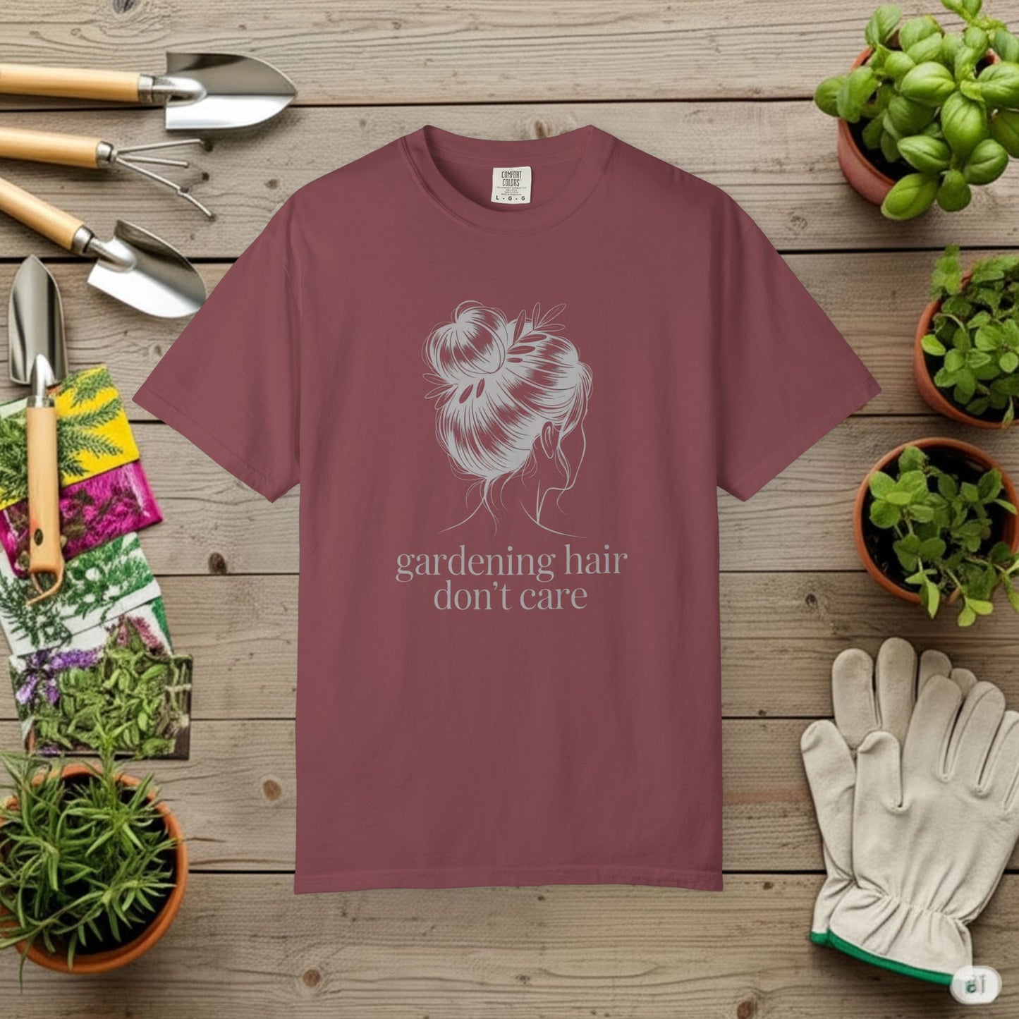 Gardening Hair Don't Care T-Shirt
