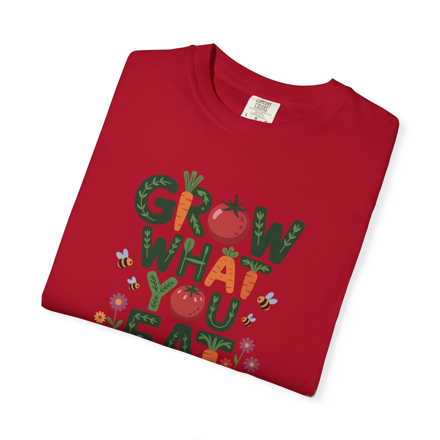 Grow What You Eat T-Shirt