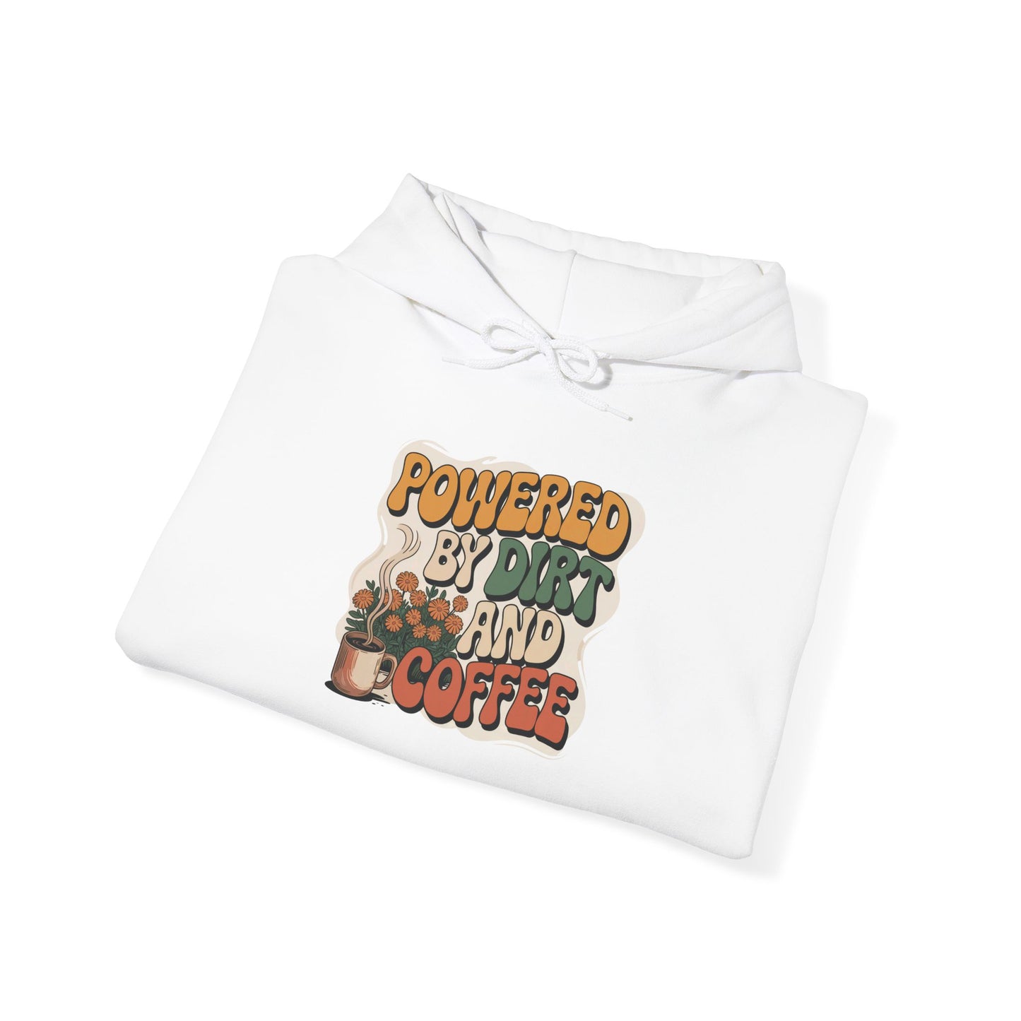 Powered By Dirt and Coffee Hoodie — Gardening Sweatshirt for Plant Lovers